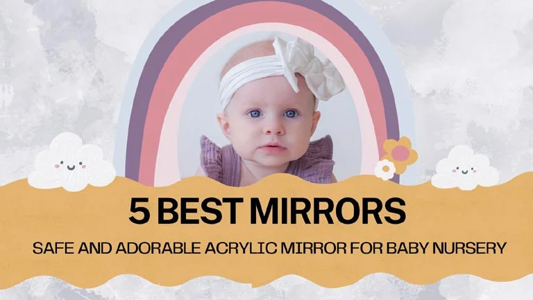 5 Best Mirrors: Safe and Adorable Acrylic Mirror for Baby Nursery