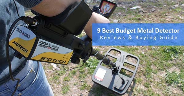 9 Best Budget Metal Detector Reviews & Buying Guide