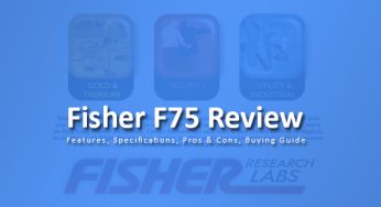 Fisher F75 Review: Features, Specifications, Pros & Cons, Buying Guide