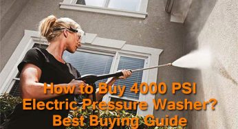 How to Buy 4000 PSI Electric Pressure Washer? Best Buying Guide