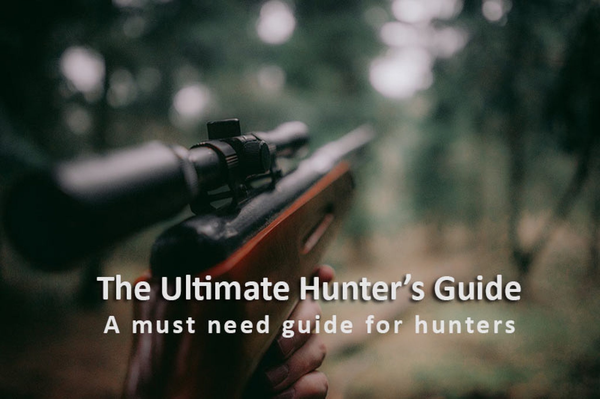 The Ultimate Hunter’s Guide A must need guide for hunters
