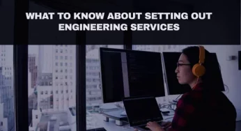What To Know About Setting Out Engineering Services