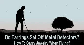 Do Earrings Set Off Metal Detectors- How To Carry Jewelry When Flying