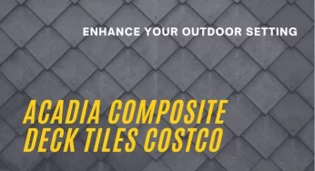 Enhance Your Outdoor Setting: Acadia Composite Deck Tiles Costco