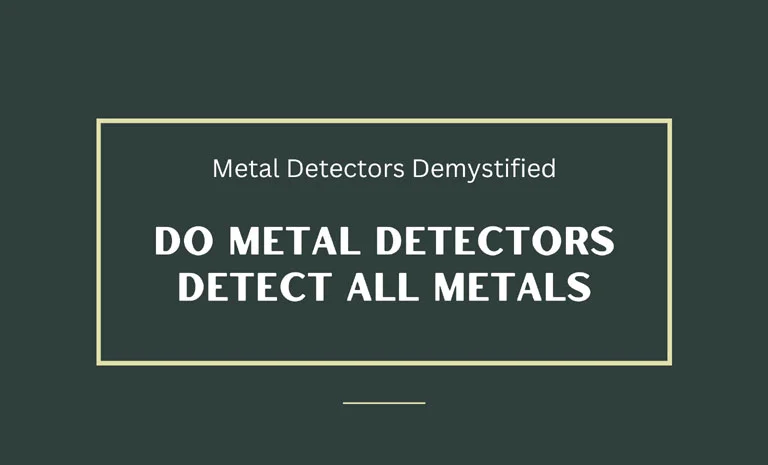 do metal detectors detect all metals