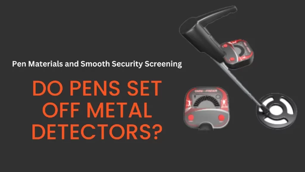 do pens set off metal detectors