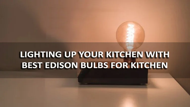 best edison bulbs for kitchen island