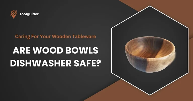 Caring For Your Wooden Tableware: Are Wood Bowls Dishwasher Safe?