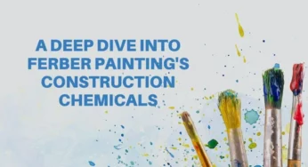 Mastering Durability: A Deep Dive into Ferber Painting’s Construction Chemicals