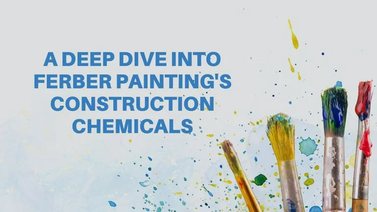 Mastering Durability: A Deep Dive into Ferber Painting’s Construction Chemicals