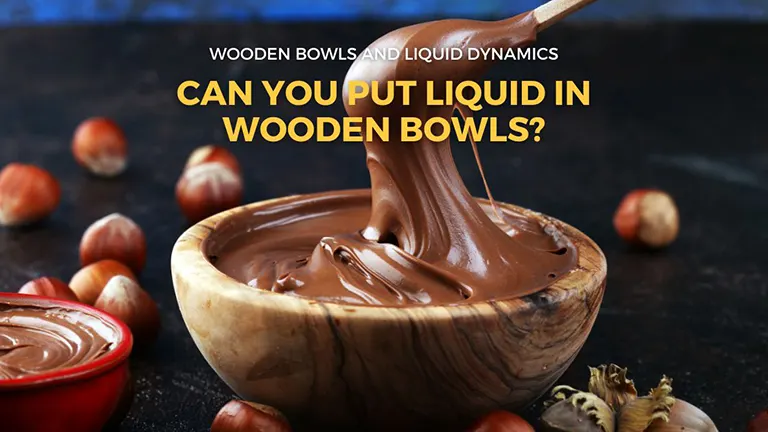 can you use wooden bowls for liquids