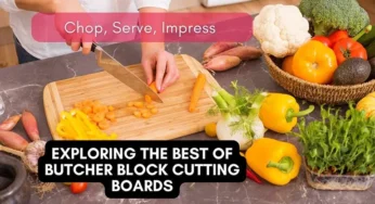 Chop, Serve, Impress: Exploring the Best of Butcher Block Cutting Boards