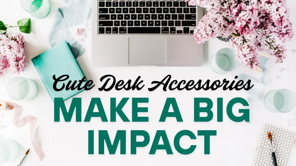 Cute Desk Accessories Make a Big Impact